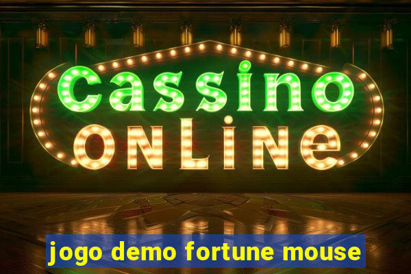 jogo demo fortune mouse